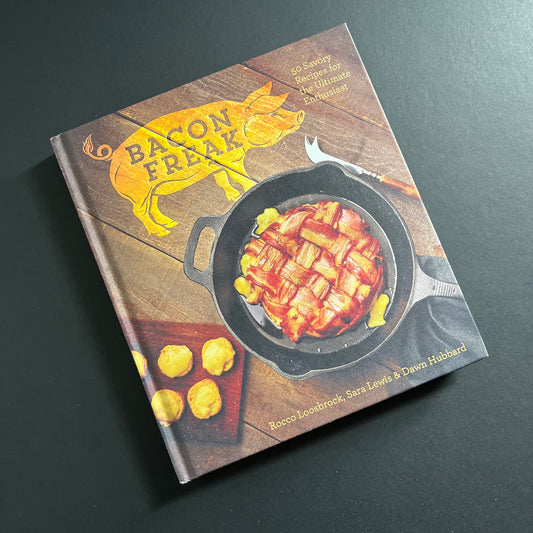 Bacon Freak: 50 Savory Recipes for the Ultimate Enthusiast
